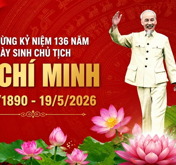 Kỷ niệm 136 năm ngày sinh Chủ tịch Hồ Chí Minh (19/5/1890 – 19/5/2026)
