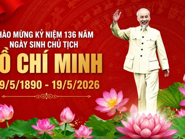 Kỷ niệm 136 năm ngày sinh Chủ tịch Hồ Chí Minh (19/5/1890 – 19/5/2026)