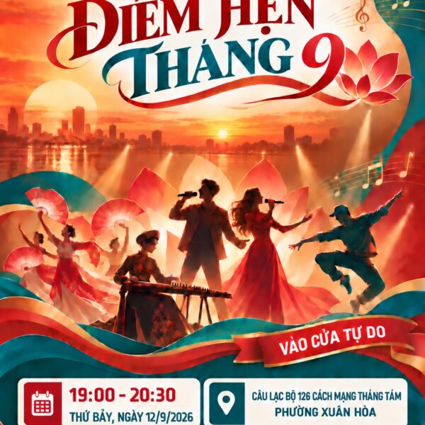 BẠN ĐÃ CÓ KẾ HOẠCH CHO TỐI THỨ BẢY NÀY CHƯA? HÃY ĐẾN “ĐIỂM HẸN THÁNG 9” NƠI CẢM XÚC VĂN NGHỆ THĂNG HOA
