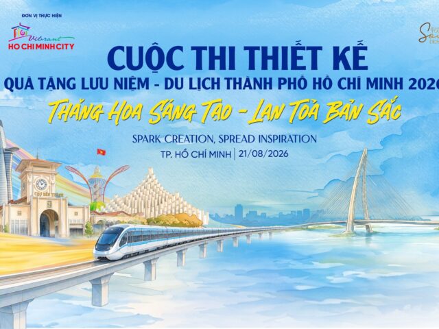 Sở Du lịch Thành phố Hồ Chí Minh phát động Cuộc thi “Thiết kế quà tặng lưu niệm – du lịch TPHCM 2026” với nhiều giải thưởng hấp dẫn